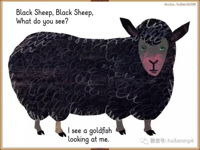 i see a black sheep looking at me. 白狗,白狗, 你看到什么了?